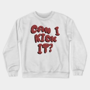 Can I kick it Charlie brown Crewneck Sweatshirt